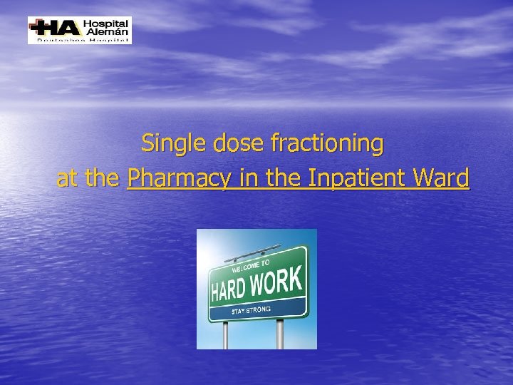 Single dose fractioning at the Pharmacy in the Inpatient Ward 