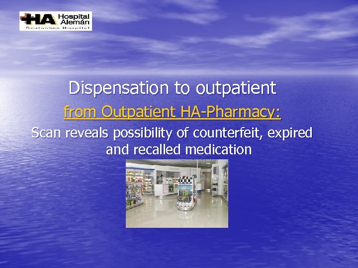 Dispensation to outpatient from Outpatient HA-Pharmacy: Scan reveals possibility of counterfeit, expired and recalled