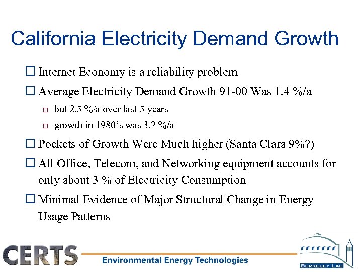 California Electricity Demand Growth o Internet Economy is a reliability problem o Average Electricity