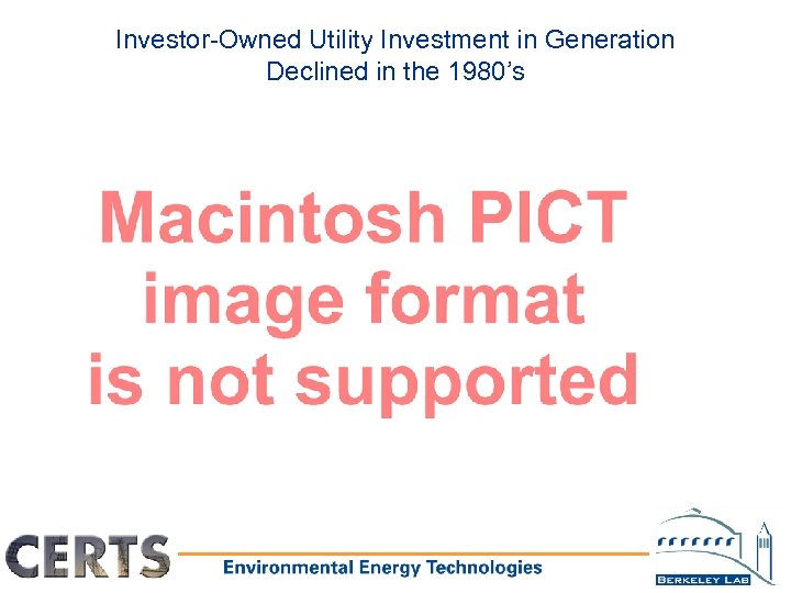 Investor-Owned Utility Investment in Generation Declined in the 1980’s 