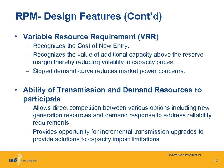 RPM- Design Features (Cont’d) • Variable Resource Requirement (VRR) – Recognizes the Cost of