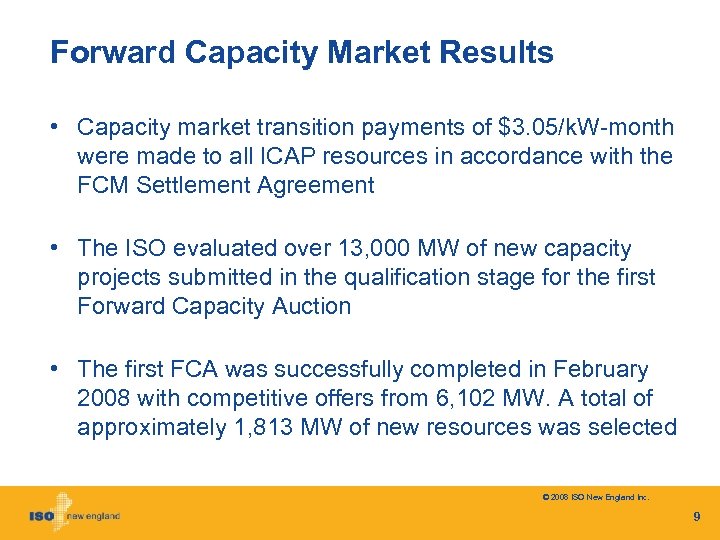 Forward Capacity Market Results • Capacity market transition payments of $3. 05/k. W-month were