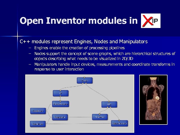 Open Inventor modules in C++ modules represent Engines, Nodes and Manipulators – Engines enable