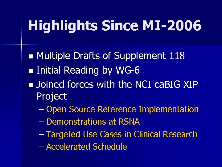 Highlights Since MI-2006 Multiple Drafts of Supplement 118 n Initial Reading by WG-6 n