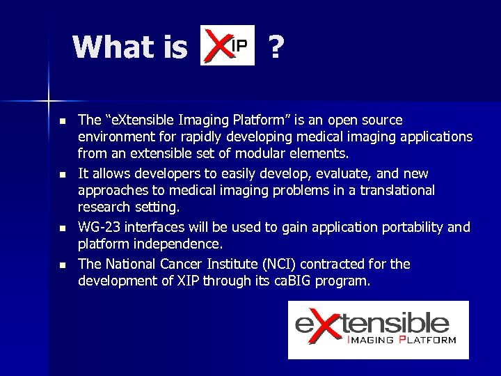 What is n n ? The “e. Xtensible Imaging Platform” is an open source