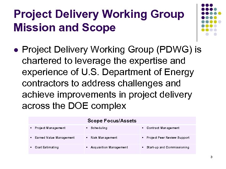 Project Delivery Working Group Mission and Scope l Project Delivery Working Group (PDWG) is