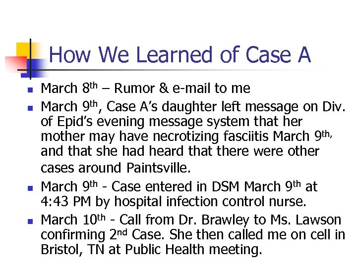 How We Learned of Case A n n March 8 th – Rumor &