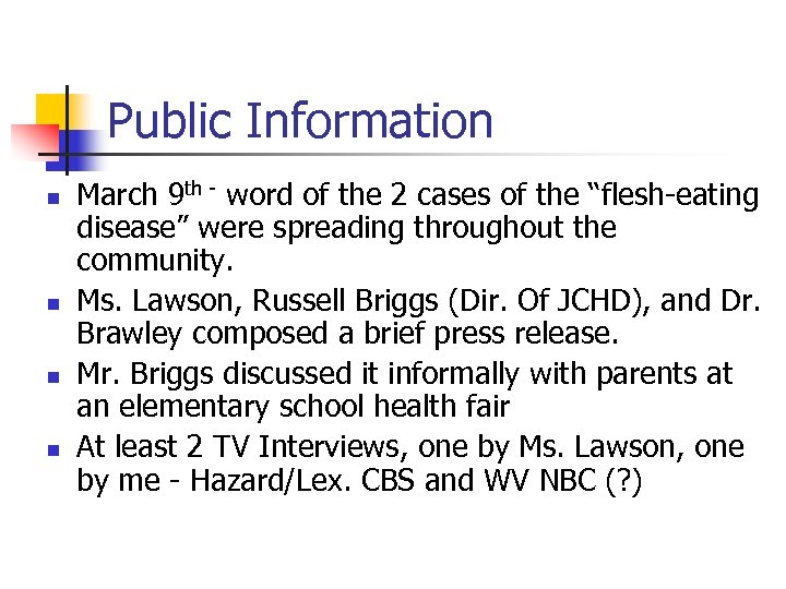 Public Information n n March 9 th - word of the 2 cases of