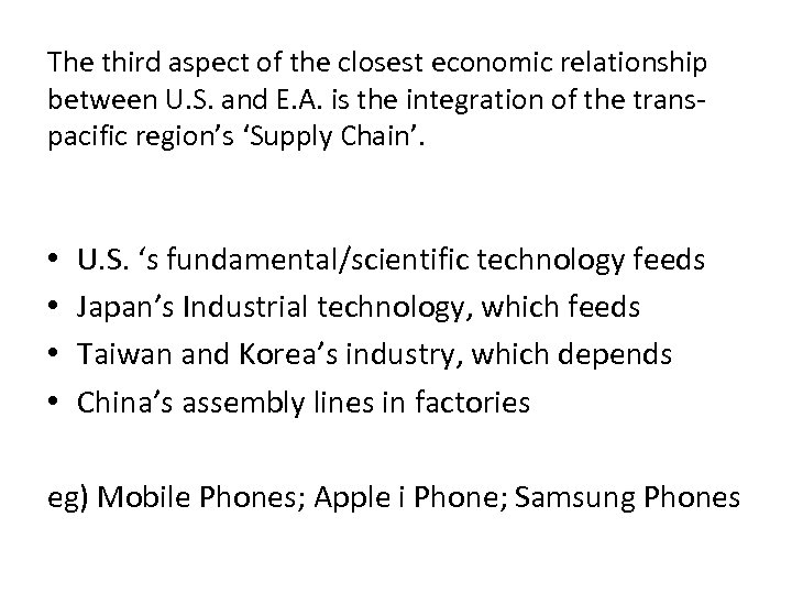 The third aspect of the closest economic relationship between U. S. and E. A.