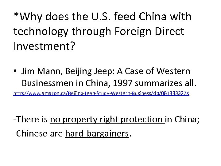 *Why does the U. S. feed China with technology through Foreign Direct Investment? •