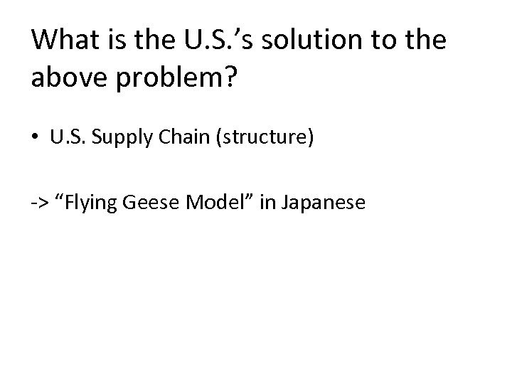 What is the U. S. ’s solution to the above problem? • U. S.