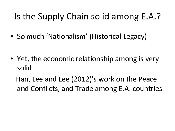 Is the Supply Chain solid among E. A. ? • So much ‘Nationalism’ (Historical