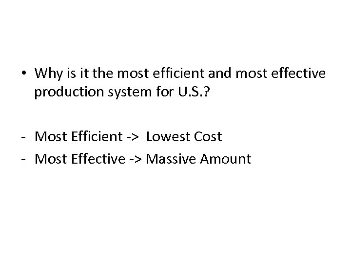  • Why is it the most efficient and most effective production system for