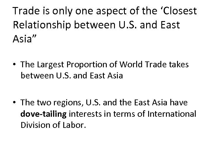 Trade is only one aspect of the ‘Closest Relationship between U. S. and East