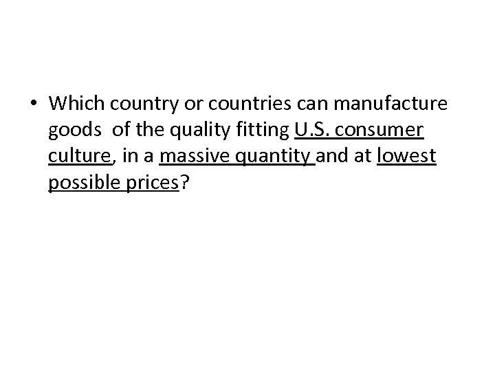  • Which country or countries can manufacture goods of the quality fitting U.