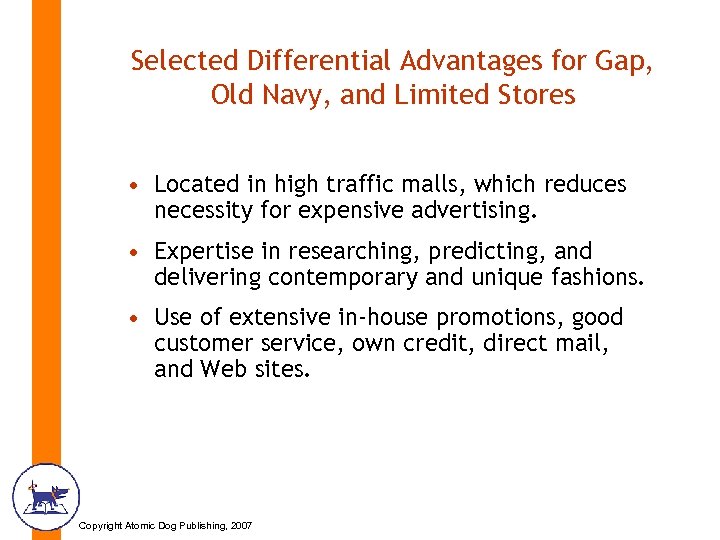 Selected Differential Advantages for Gap, Old Navy, and Limited Stores • Located in high