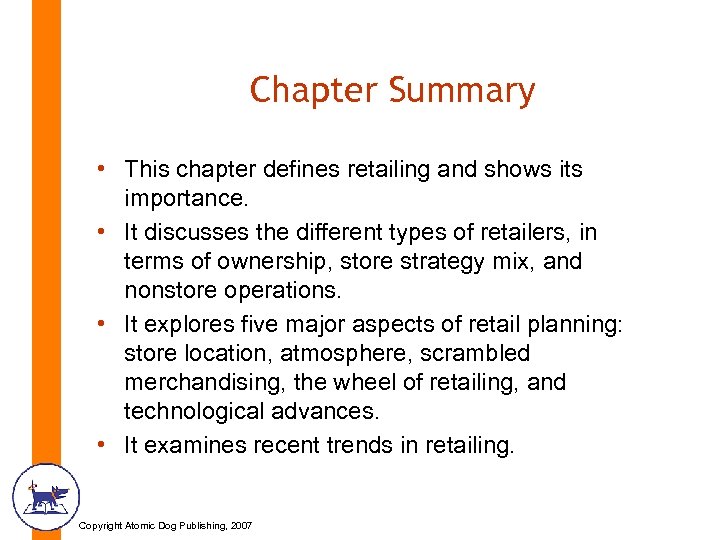 Chapter Summary • This chapter defines retailing and shows its importance. • It discusses