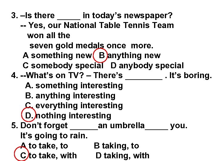 3. –Is there _____ in today’s newspaper? -- Yes, our National Table Tennis Team