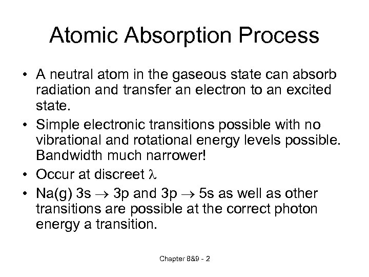 Atomic Absorption Process • A neutral atom in the gaseous state can absorb radiation