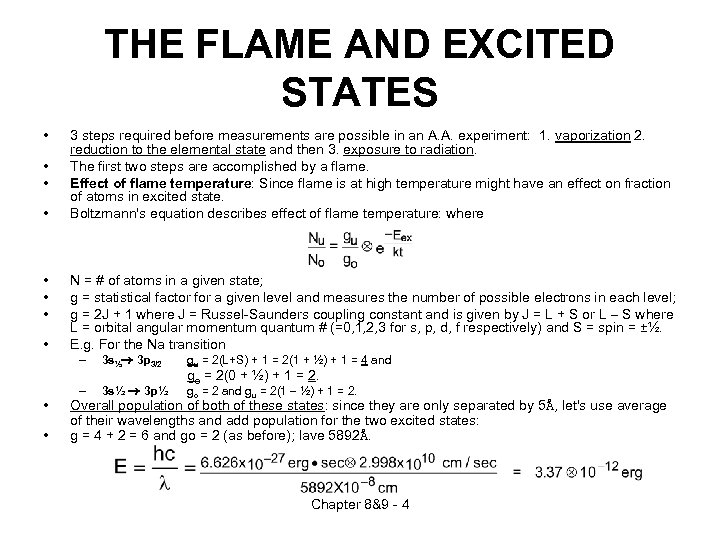 THE FLAME AND EXCITED STATES • • 3 steps required before measurements are possible