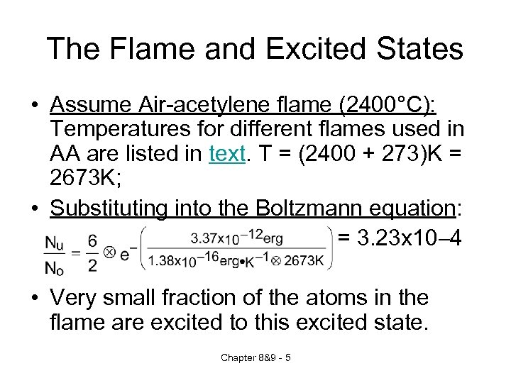 The Flame and Excited States • Assume Air-acetylene flame (2400°C): Temperatures for different flames