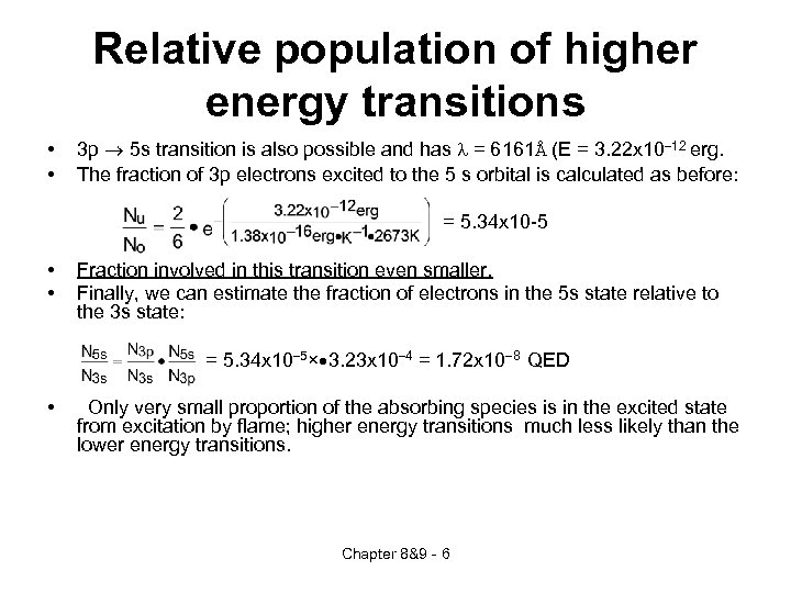 Relative population of higher energy transitions • • 3 p ® 5 s transition