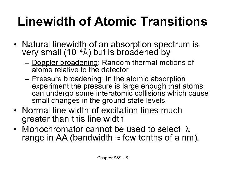 Linewidth of Atomic Transitions • Natural linewidth of an absorption spectrum is very small