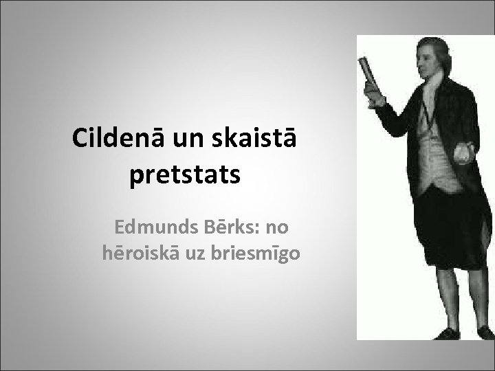 Cildenā un skaistā pretstats Edmunds Bērks: no hēroiskā uz briesmīgo 