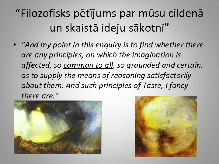 “Filozofisks pētījums par mūsu cildenā un skaistā ideju sākotni” • “And my point in