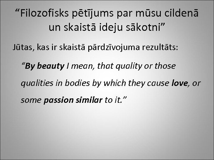 “Filozofisks pētījums par mūsu cildenā un skaistā ideju sākotni” Jūtas, kas ir skaistā pārdzīvojuma