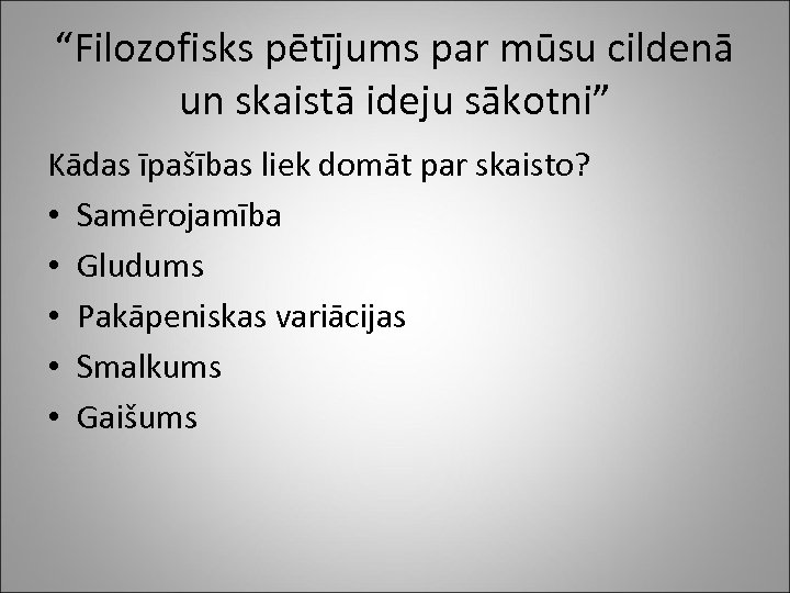 “Filozofisks pētījums par mūsu cildenā un skaistā ideju sākotni” Kādas īpašības liek domāt par
