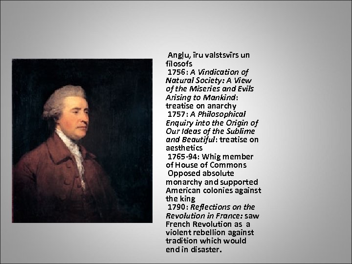 Angļu, īru valstsvīrs un filosofs 1756: A Vindication of Natural Society: A View of