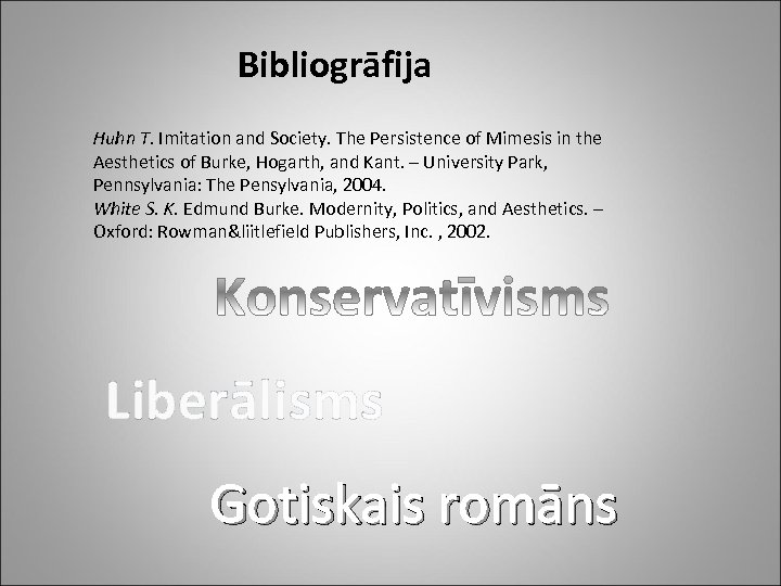 Bibliogrāfija Huhn T. Imitation and Society. The Persistence of Mimesis in the Aesthetics of