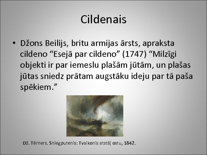 Cildenais • Džons Beilijs, britu armijas ārsts, apraksta cildeno “Esejā par cildeno” (1747) “Milzīgi
