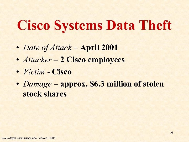 Cisco Systems Data Theft • • Date of Attack – April 2001 Attacker –