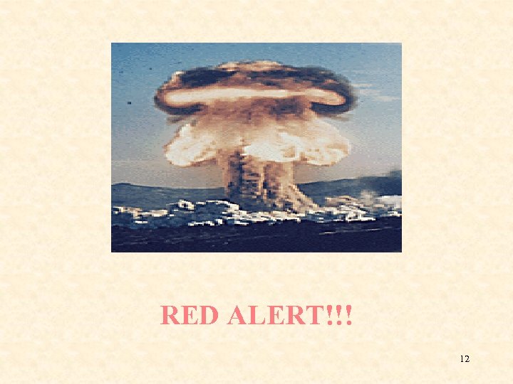 RED ALERT!!! 12 