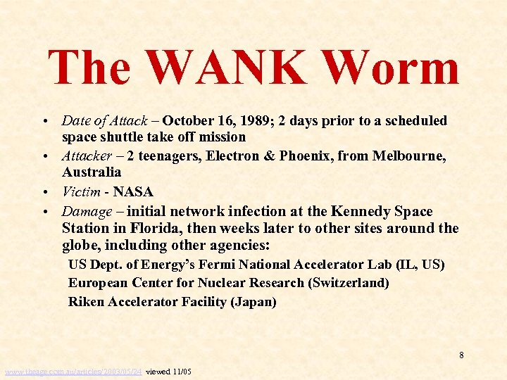 The WANK Worm • Date of Attack – October 16, 1989; 2 days prior