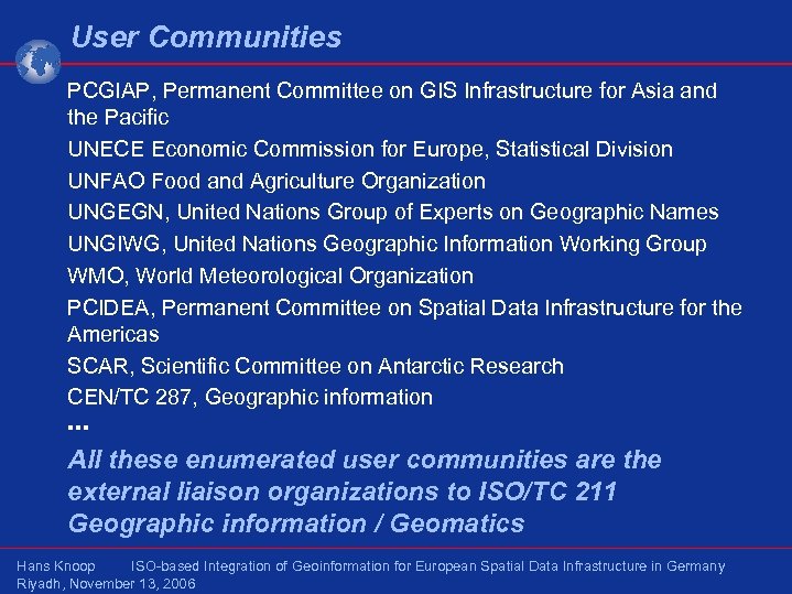User Communities PCGIAP, Permanent Committee on GIS Infrastructure for Asia and the Pacific UNECE