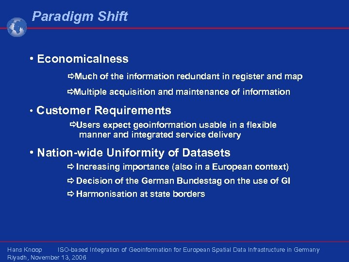Paradigm Shift • Economicalness ðMuch of the information redundant in register and map ðMultiple