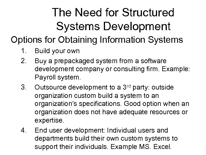 The Need for Structured Systems Development Options for Obtaining Information Systems 1. 2. 3.