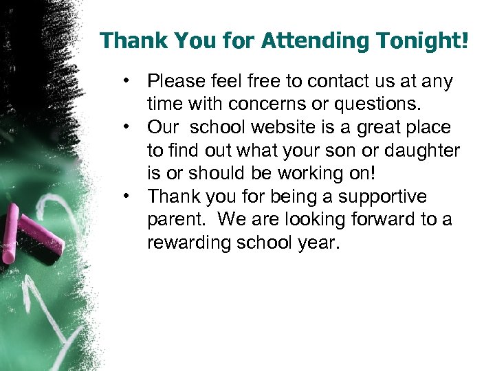 Thank You for Attending Tonight! • Please feel free to contact us at any