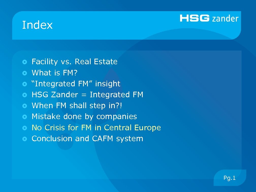 Index Facility vs. Real Estate What is FM? “Integrated FM” insight HSG Zander =