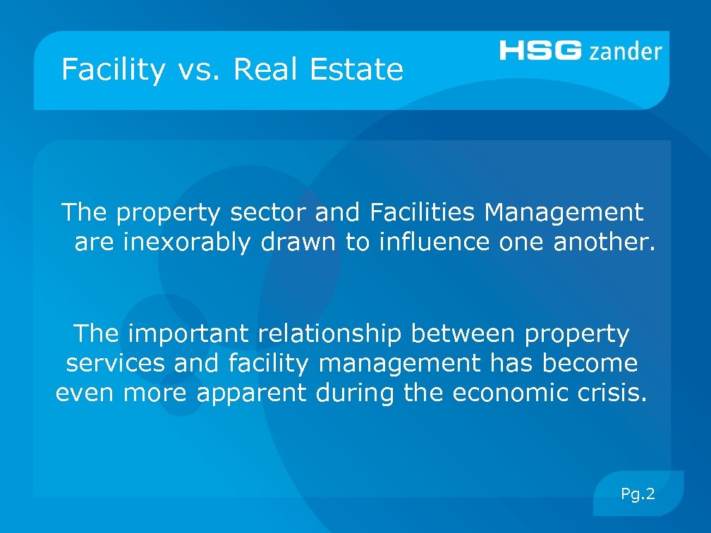 Facility vs. Real Estate The property sector and Facilities Management are inexorably drawn to