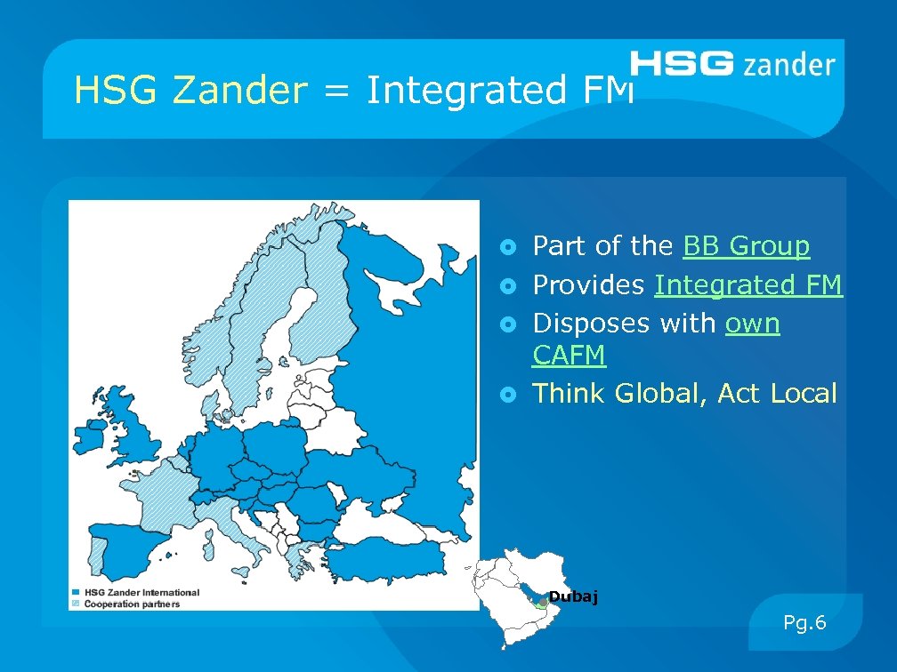 HSG Zander = Integrated FM Part of the BB Group Provides Integrated FM Disposes