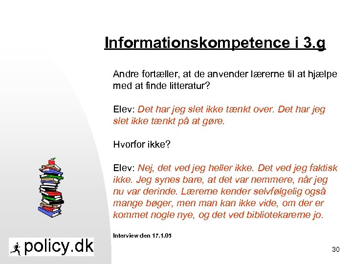 Informationskompetence i 3. g Andre fortæller, at de anvender lærerne til at hjælpe med