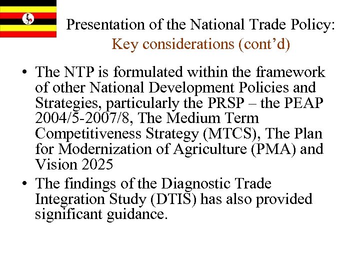 Presentation of the National Trade Policy: Key considerations (cont’d) • The NTP is formulated
