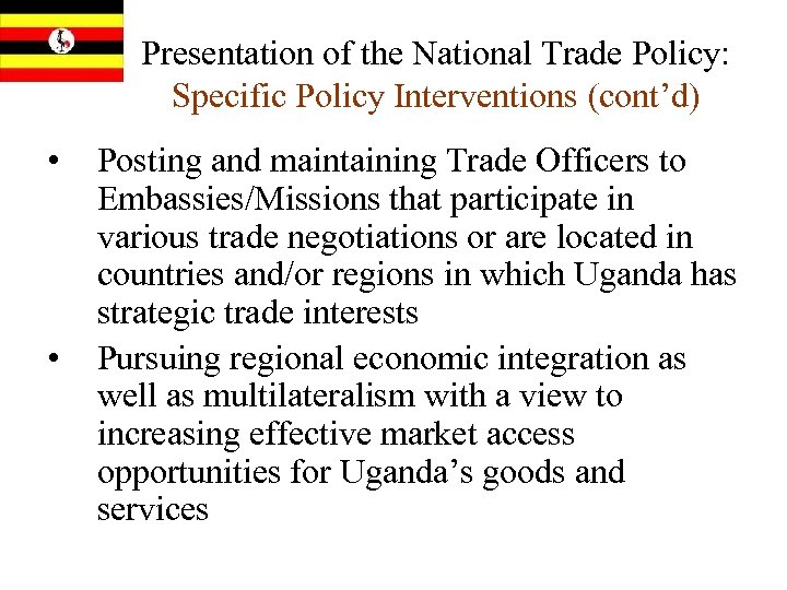 Presentation of the National Trade Policy: Specific Policy Interventions (cont’d) • • Posting and