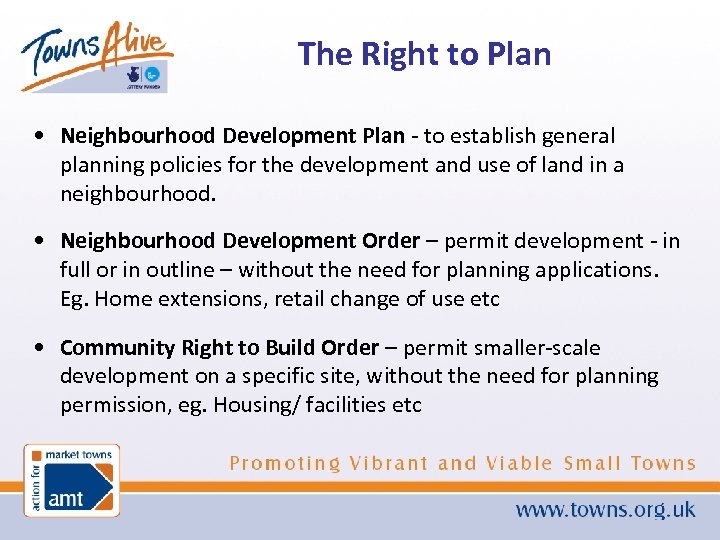 The Right to Plan • Neighbourhood Development Plan - to establish general planning policies