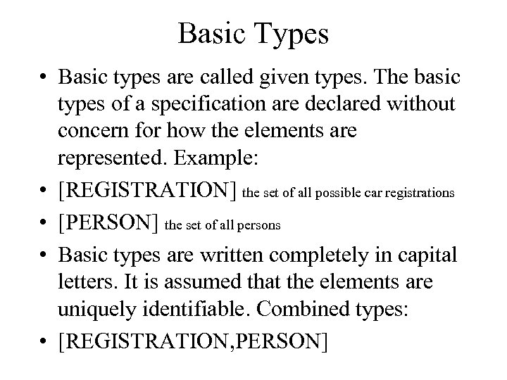 Basic Types • Basic types are called given types. The basic types of a