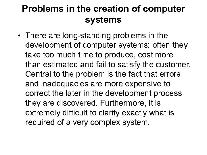 Problems in the creation of computer systems • There are long-standing problems in the